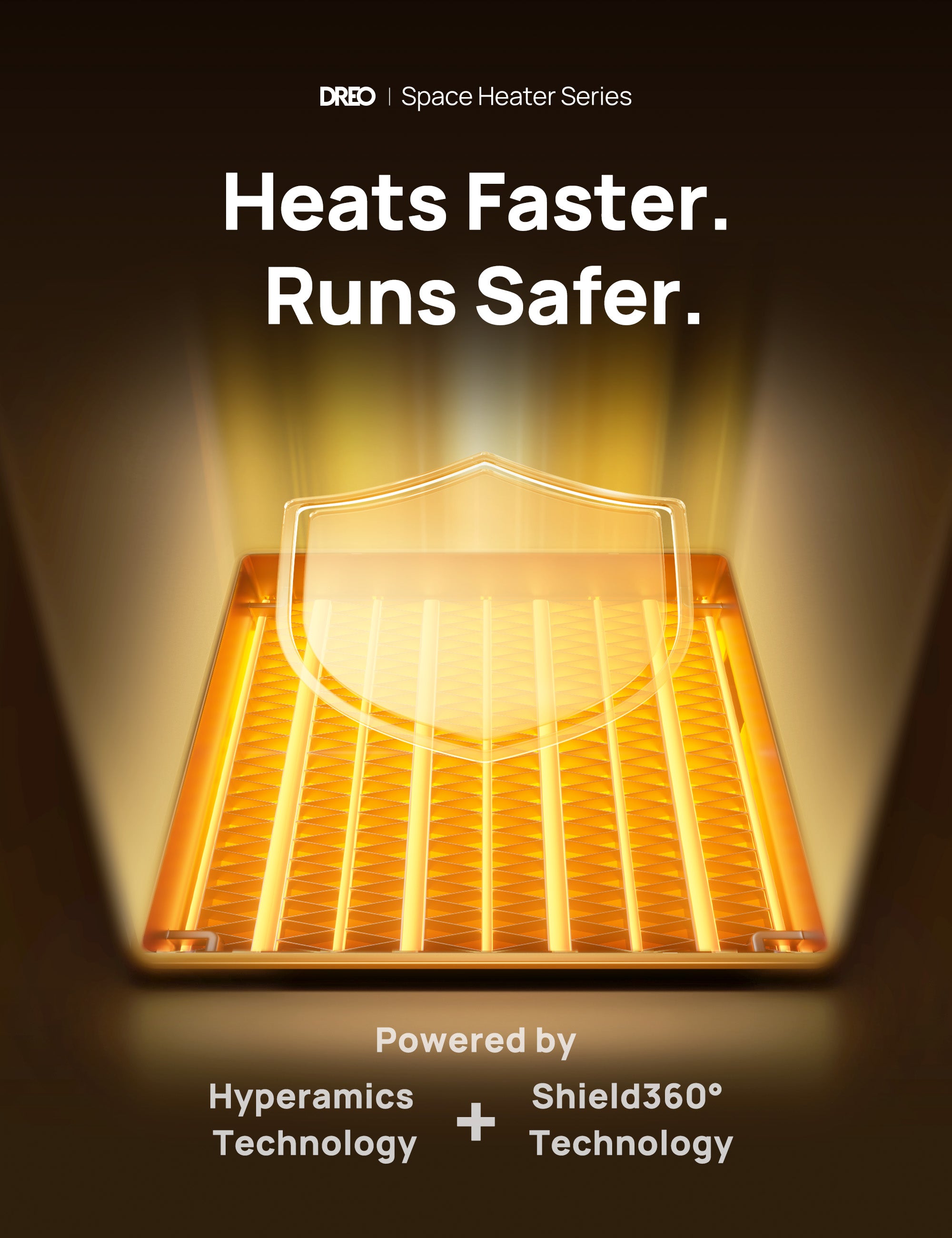 Heats Faster
Runs Safer.