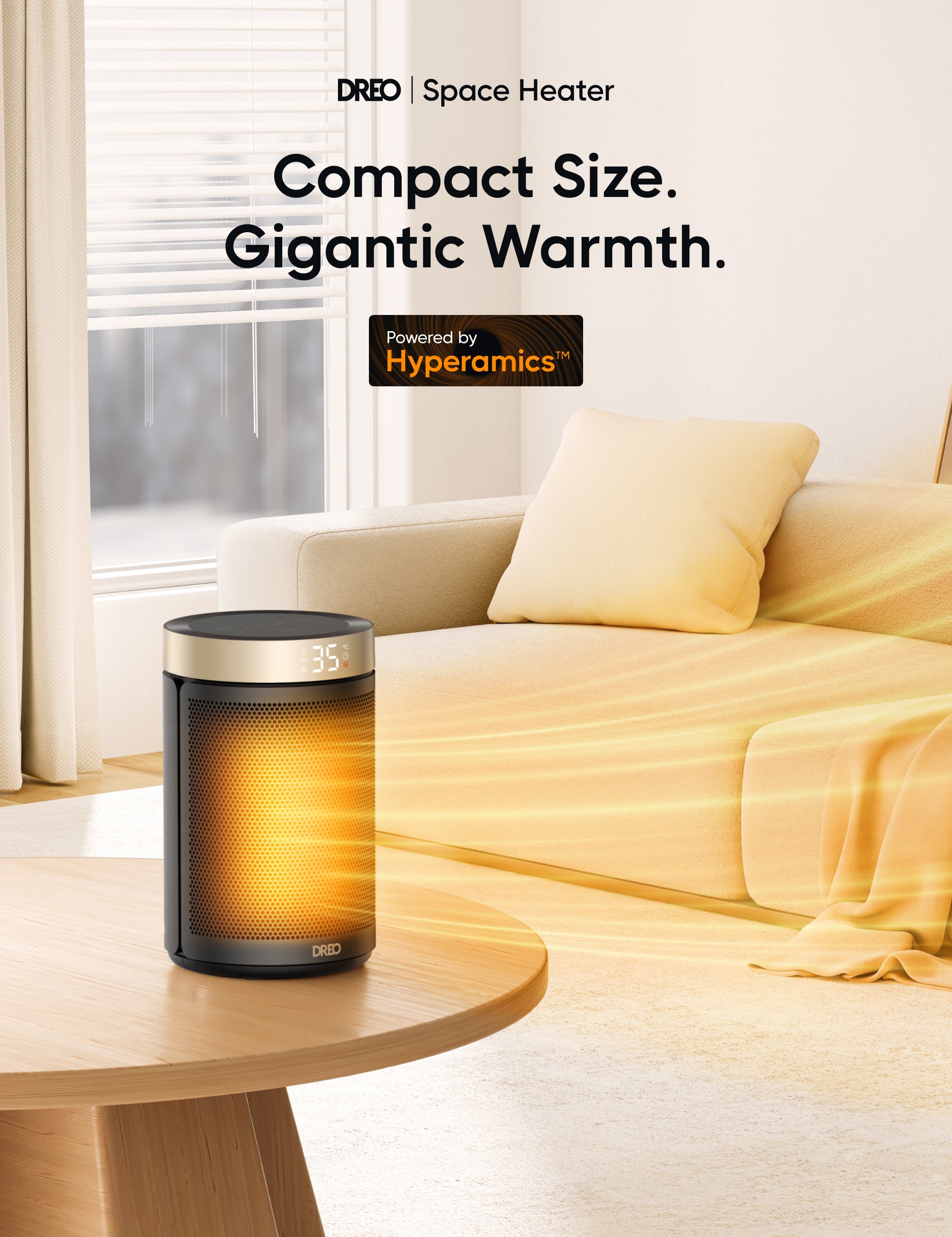 Compact Size.
Gigantic Warmth.
